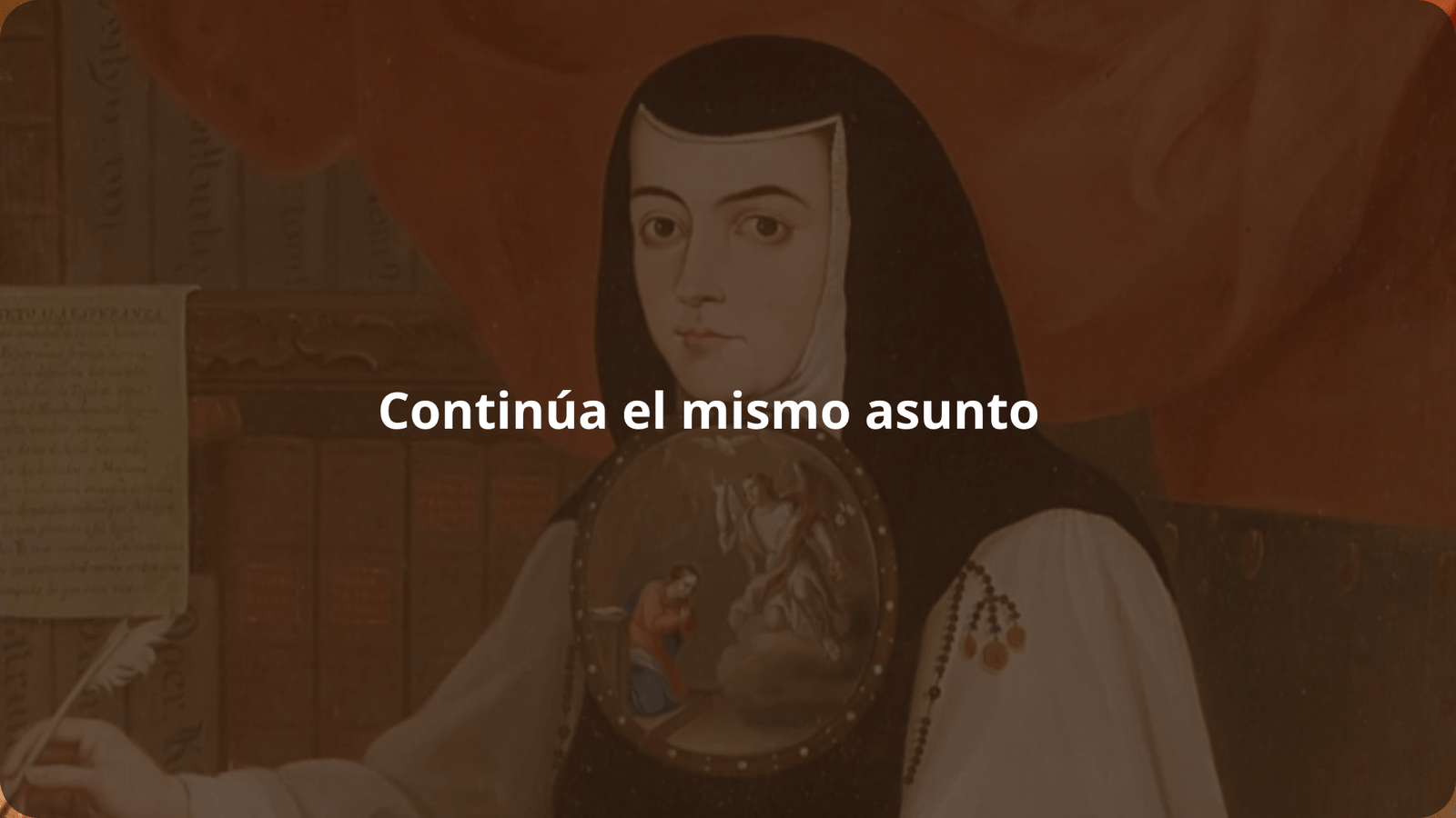 Portada para el poema continúa el mismo asunto de la poeta mexicana y reconocida a nivel mundial Sor Juana Inés de la Cruz
