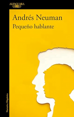 portada pequeño hablante de andrés neuman en editorial alfaguara