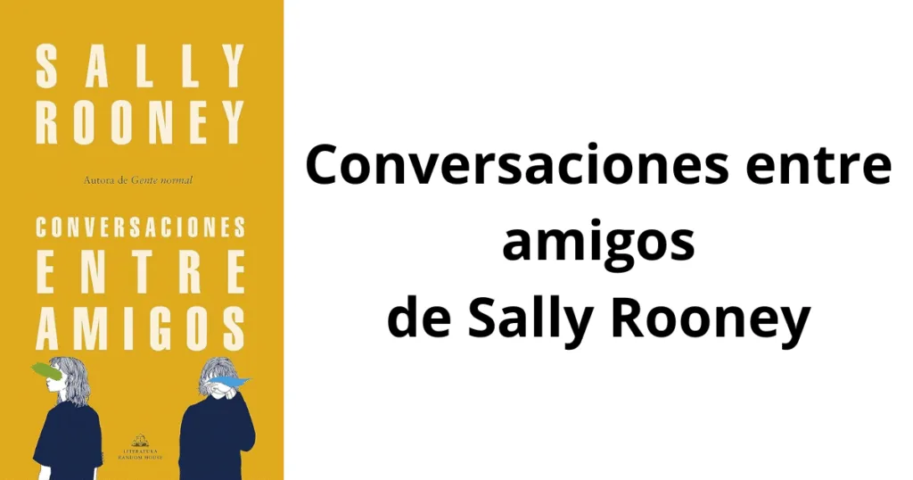 Conversaciones entre amigos de Sally Rooney
