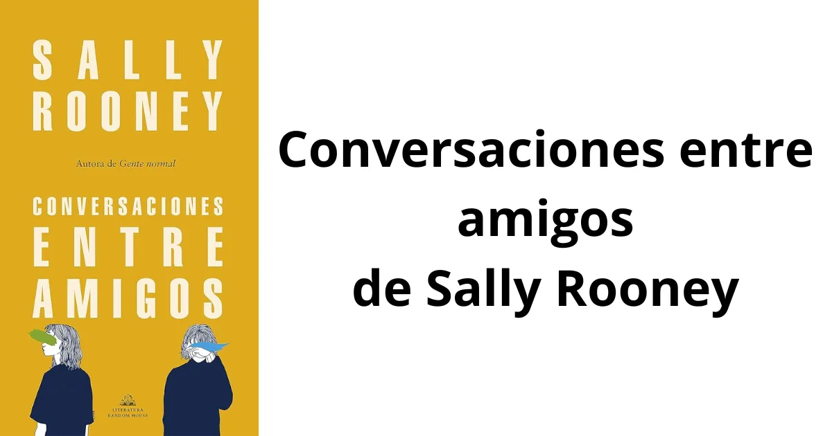 Conversaciones entre amigos de Sally Rooney