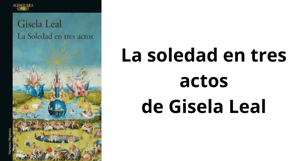 En la soledad en tres actos conocemos a Antonia y lo dura de su vida, como una alegoría a El jardín de las delicias del Bosco. Le más aquí.