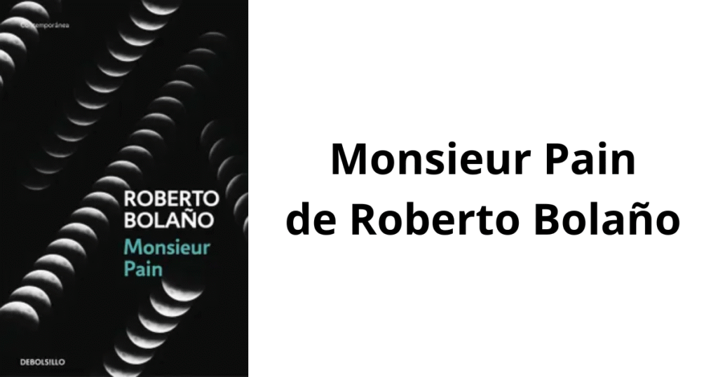 Monsieur Pain de Roberto Bolaño