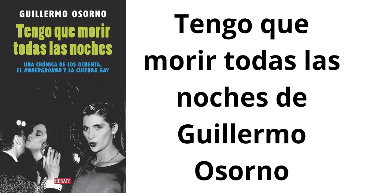 Tengo que morir todas las noches de Guillermo Osorno