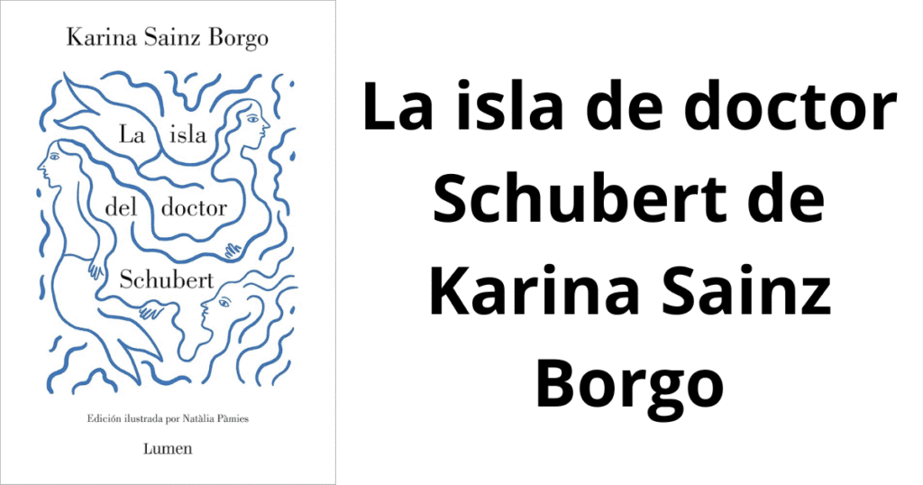 La isla del doctor Schubert de Karina Sainz Borgo