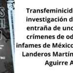 Transfeminicidio de Emma Landeros Martínez y Joel Aguirre: un reportaje desde la entraña del odio