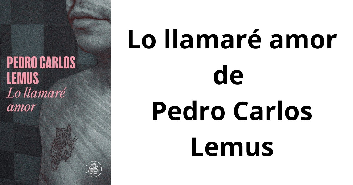Lo llamaré amor de Pedro Carlos Lemus