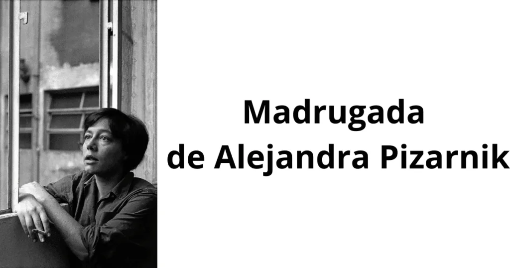 Madrugada de Alejandra Pizarnik